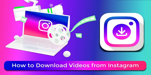 How To Download Instagram Videos