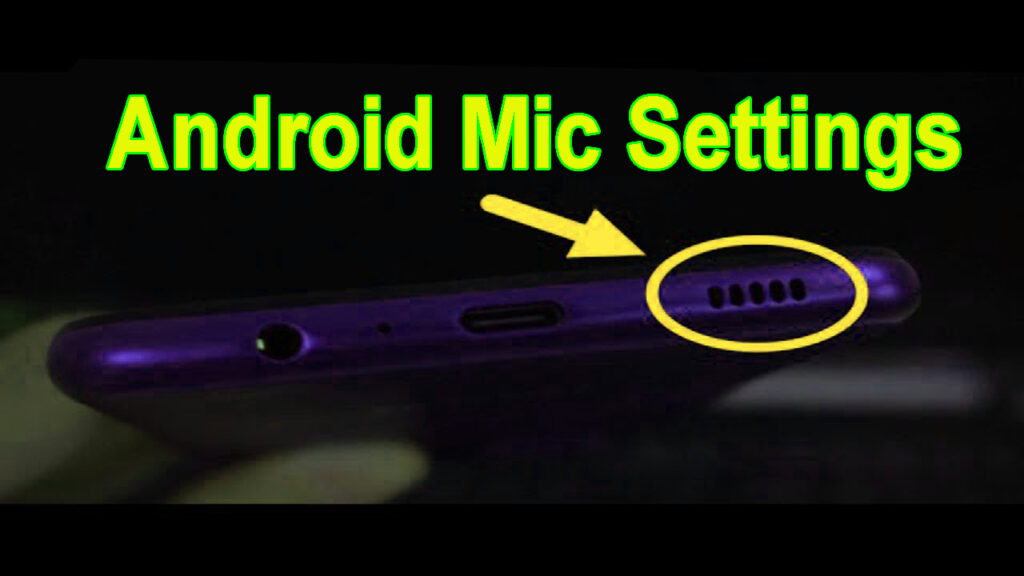 Android Mic Settings